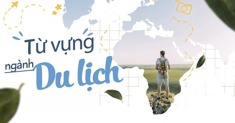 Tính từ du lịch giúp bạn diễn tả cảm xúc, đánh giá điểm đến và trải nghiệm sống động hơn.